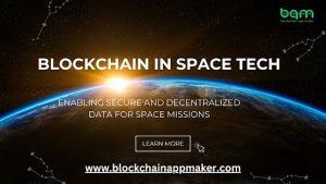 Read more about the article Blockchain in Space Tech: Enabling Secure and Decentralized Data for Space Missions