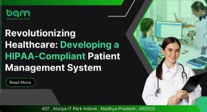 Read more about the article Revolutionizing Healthcare: Developing a HIPAA-Compliant Patient Management System