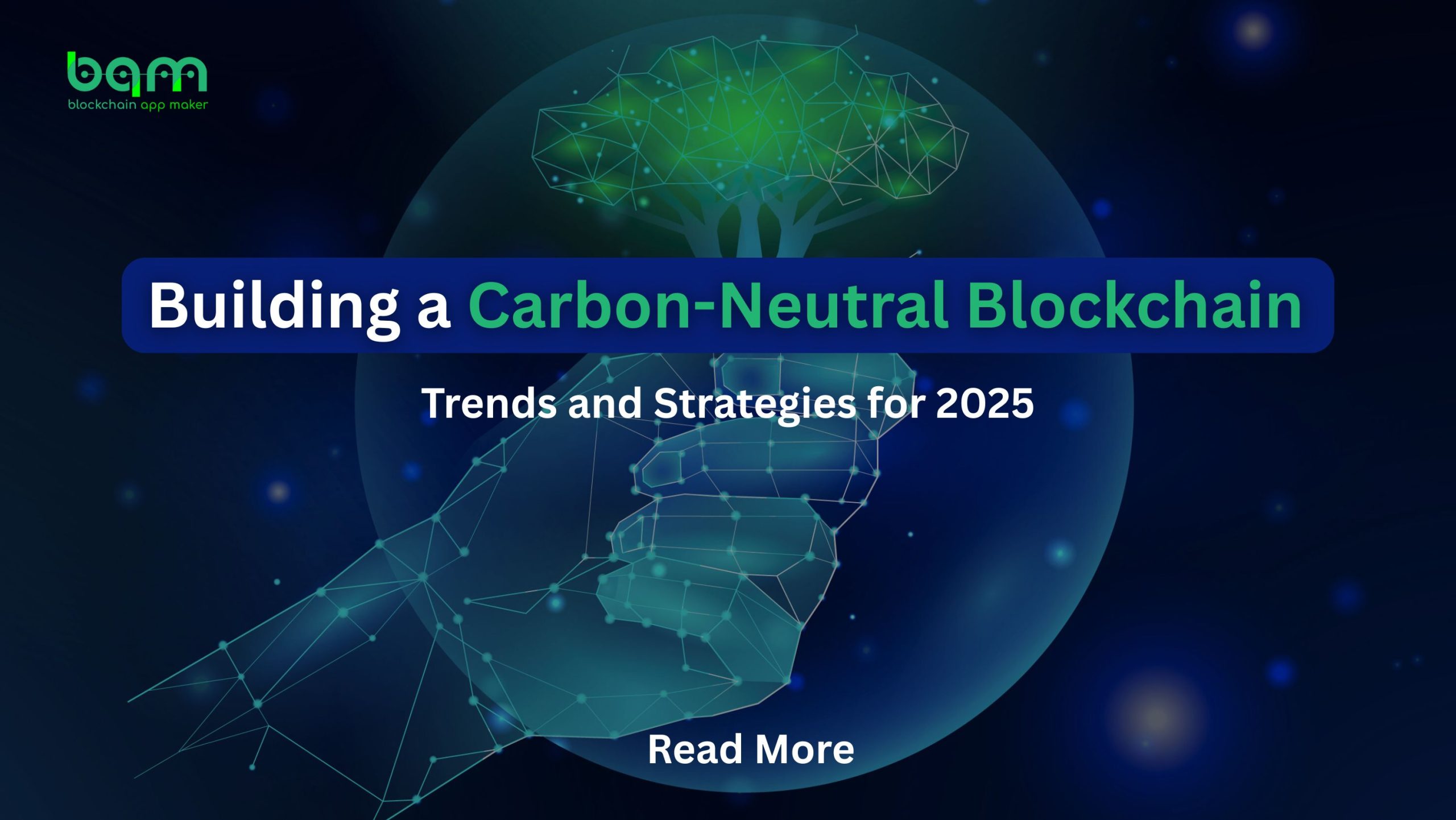 Read more about the article Building a Carbon-Neutral Blockchain: Trends and Strategies for 2025