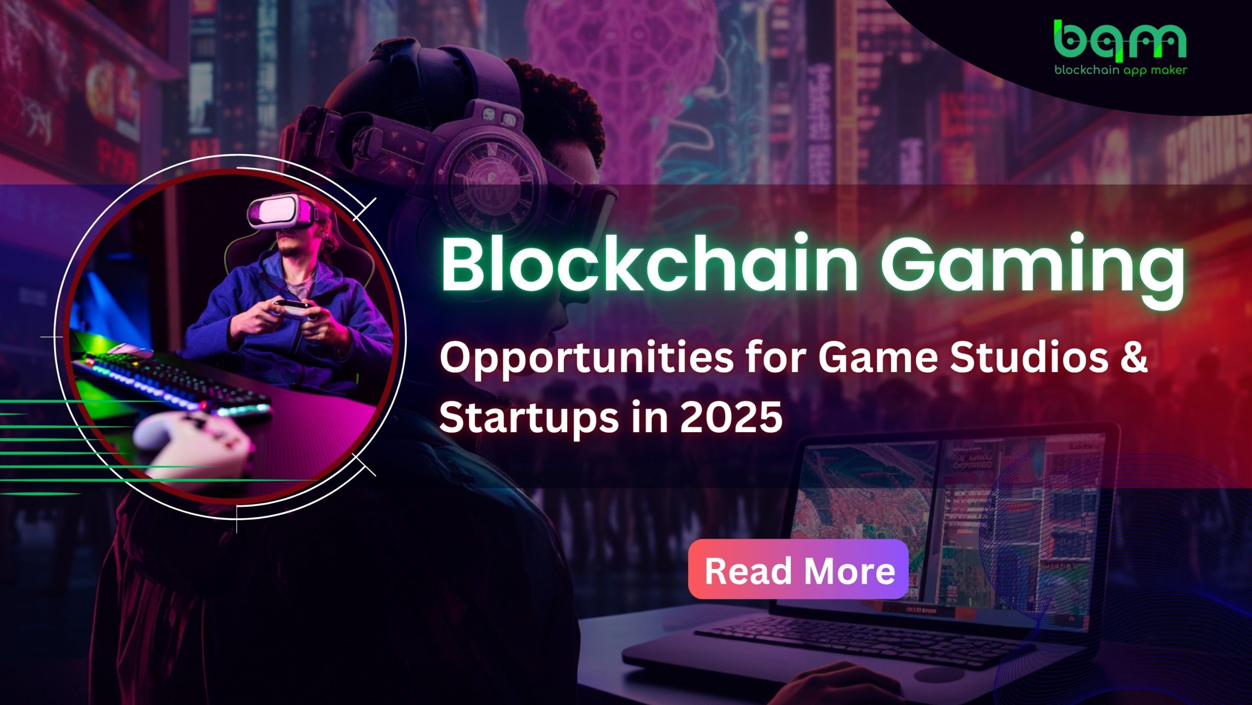 You are currently viewing Blockchain Gaming: Opportunities for Game Studios & Startups in 2025