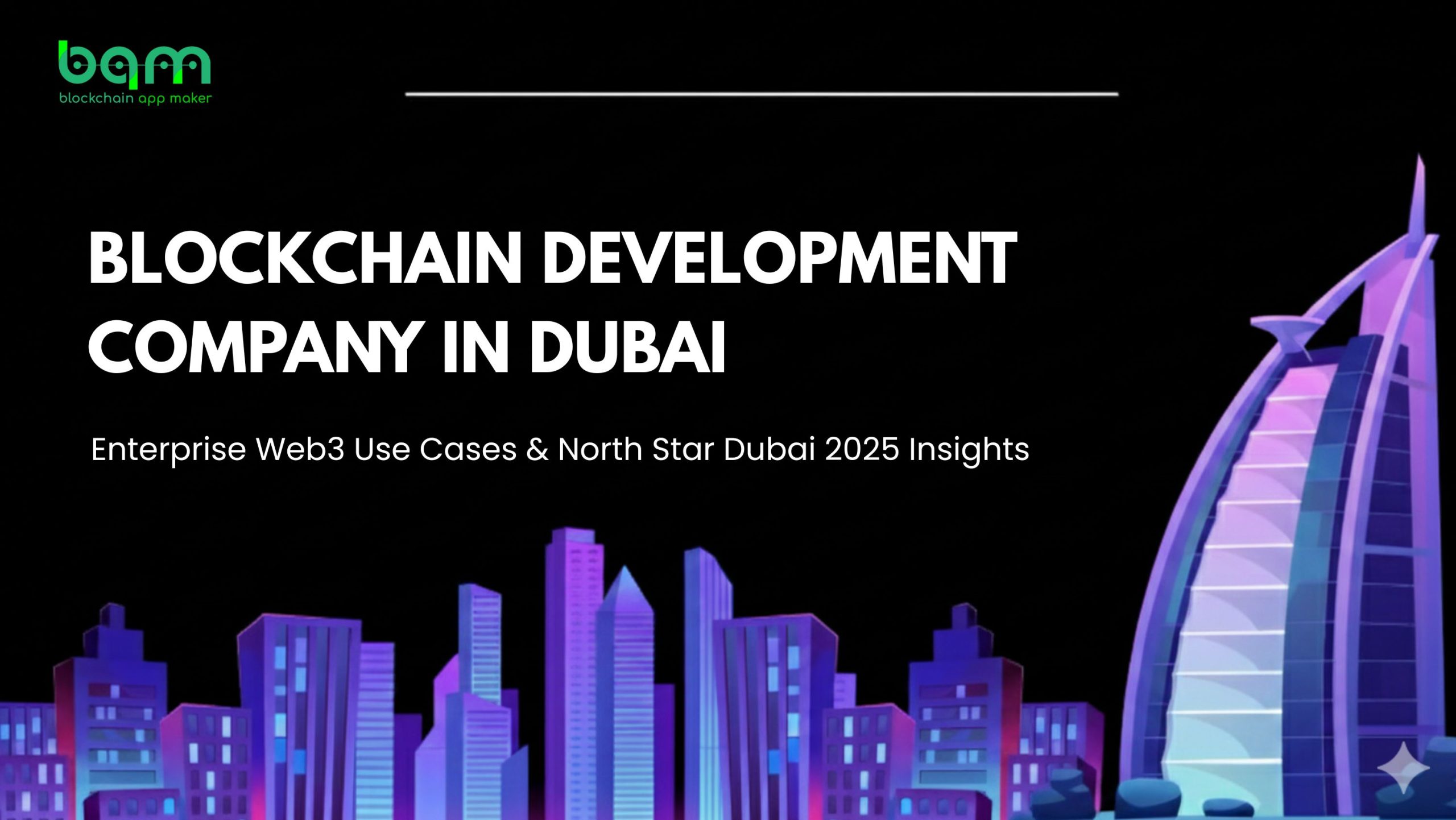 Read more about the article Blockchain Development Company in Dubai: Enterprise Web3 Use Cases & North Star Dubai 2025 Insights