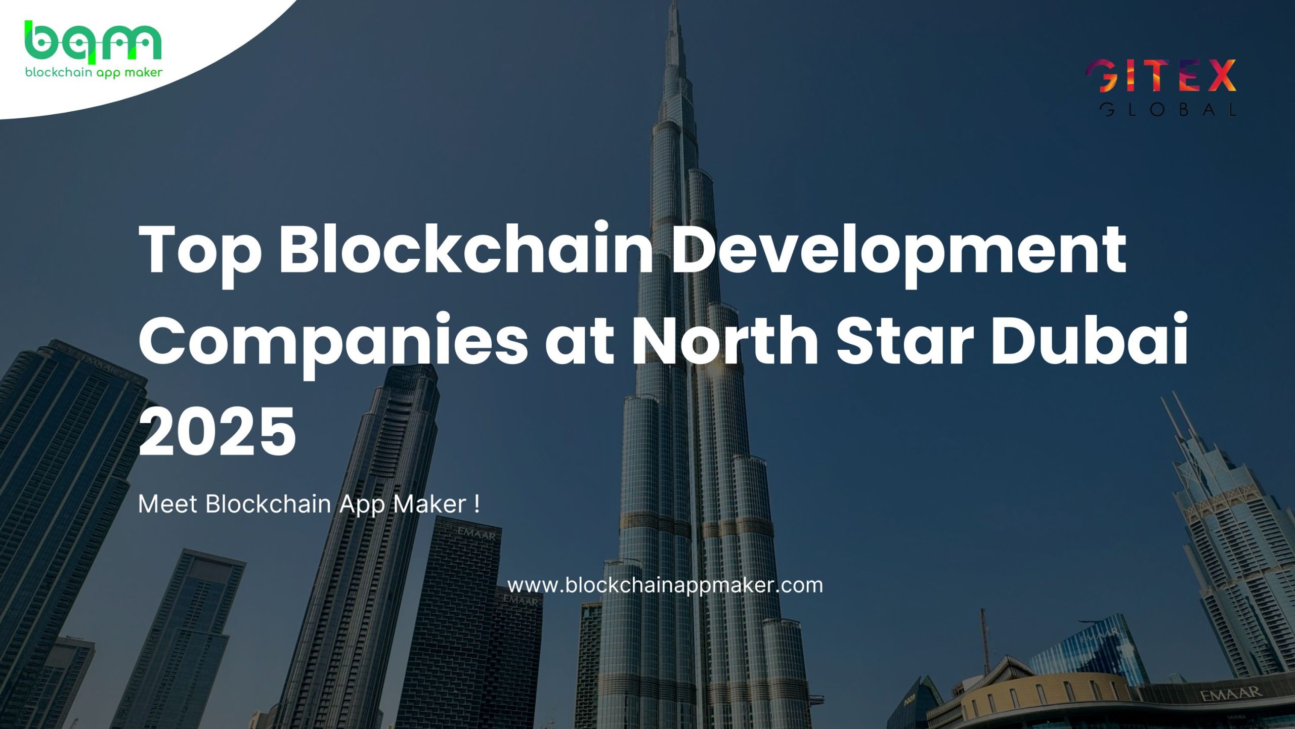 Read more about the article Top Blockchain Development Companies at North Star Dubai 2025 – Meet Blockchain App Maker