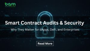 Read more about the article Smart Contract Audits & Security: Why They Matter for dApps, DeFi, and Enterprises