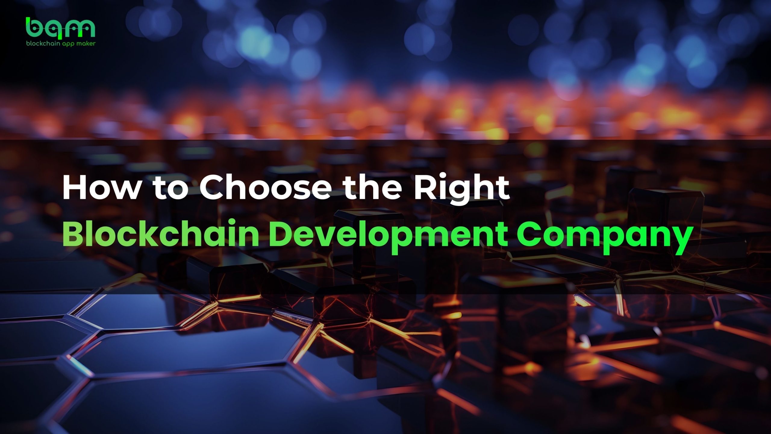 You are currently viewing How to Choose the Right Blockchain Development Company: A Complete Buyer’s Decision Framework for 2025