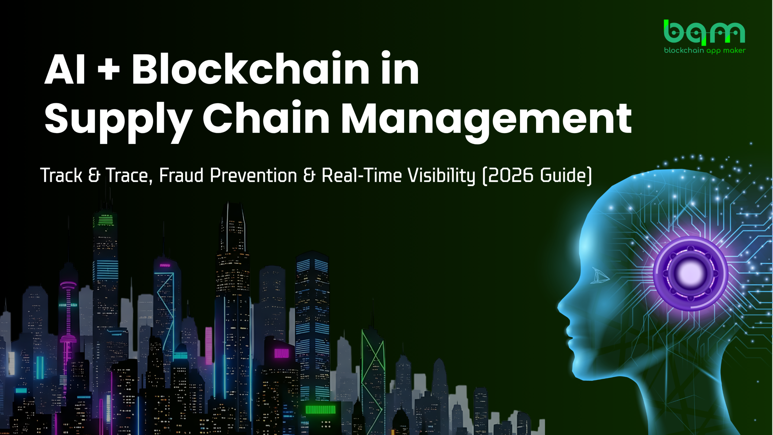 Read more about the article AI + Blockchain in Supply Chain Management: Track & Trace, Fraud Prevention & Real-Time Visibility (2026 Guide)